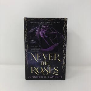 Never the Roses by Jennifer K. Lambert 2025, HCDJ 1st Edition 1st Printing